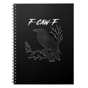 F-Caw-F Funny Crow Aesthetic Casual Notebook