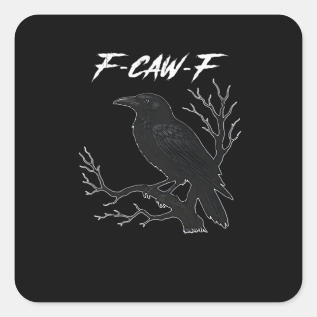 F-Caw-F Funny Crow Aesthetic Casual Square Sticker (Front)