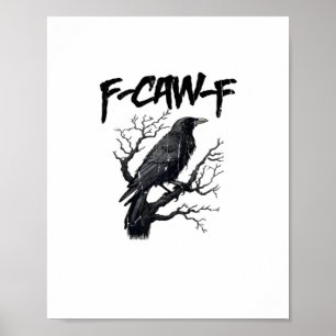 F-Caw-F Funny Crow Essential Cool Unique Poster