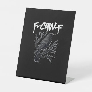 F-Caw-F Funny Crow Minimal Clean Pedestal Sign