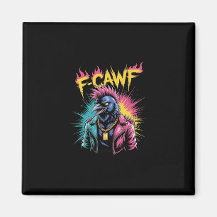 F-caw-f Funny Crow Punk Raven Graffiti Adult Humor Magnet