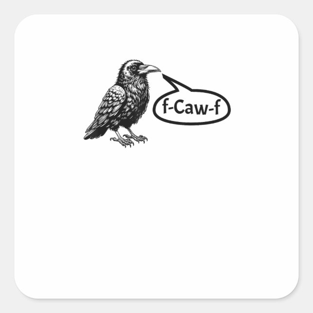 F-Caw-F Funny Crow Raven Pun F-Off Subtle F-Bomb Square Sticker (Front)