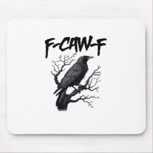 F Caw F Funny Crow Support Your Murder Graphic Mouse Mat