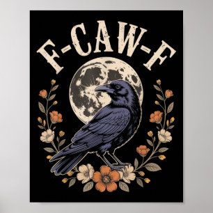 F-caw-f Funny Crows Night Bird Lovers Halloween Te Poster