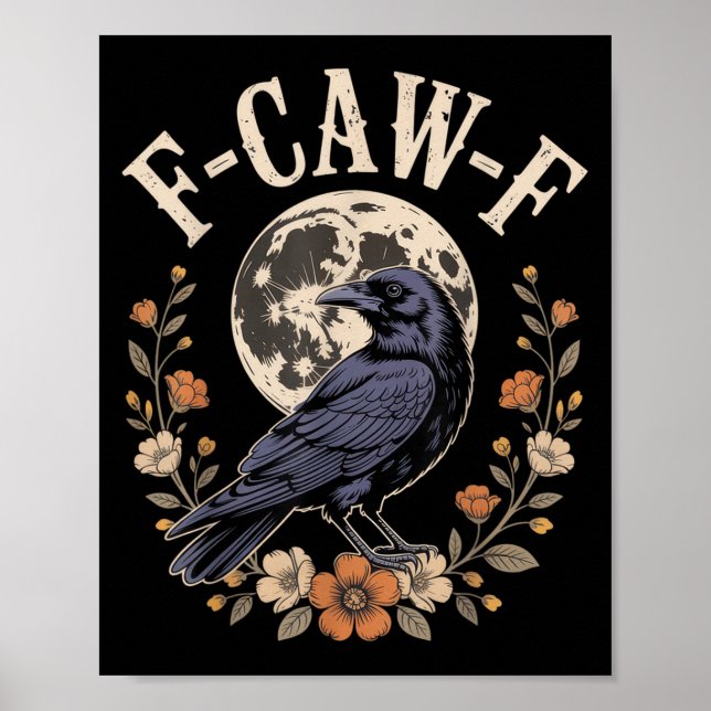 F-caw-f Funny Crows Night Bird Lovers Halloween Te Poster (Front)
