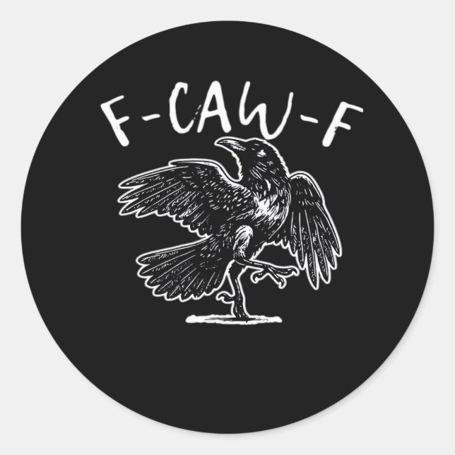 F Caw F Funny Design  Classic Round Sticker (Front)