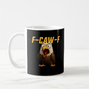 F-Caw-F Funny F-Caw-F Gear Creative Style Coffee Mug