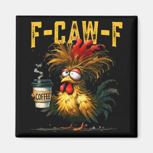 F-caw-f Funny Gifts Idea For Work Humour Rooster C Magnet