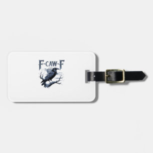 F-Caw-F Funny Gothic Raven Bird Halloween Luggage Tag