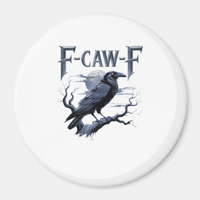 F-Caw-F Funny Gothic Raven Bird Halloween Magnet (Front)