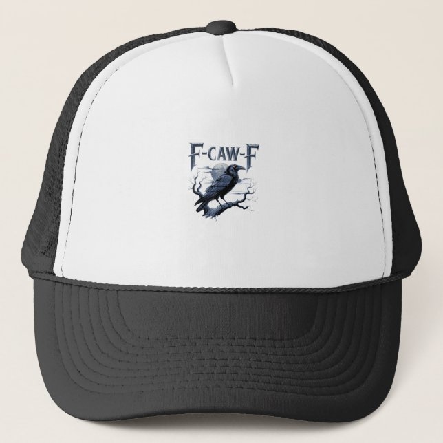 F-Caw-F Funny Gothic Raven Bird Halloween Trucker Hat (Front)