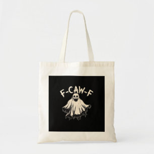 F-Caw-F Funny Humor Cool Unique Tote Bag