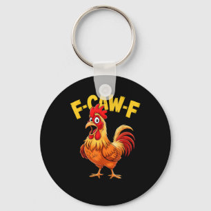 F-Caw-F Funny Humor Quote Rooster Meme Chicken Lov Key Ring