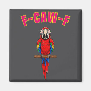 F-caw-f Funny Macaw Bird Watching Humor Animal Gra Magnet
