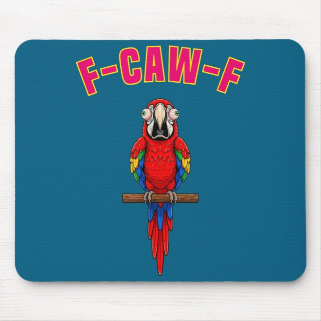 F-caw-f Funny Macaw Bird Watching Humor Animal Gra Mouse Mat (Front)
