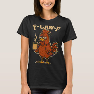 F-caw-f Funny Mens Rooster Novelty Adult Chicken H T-Shirt