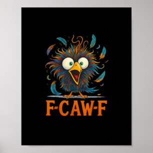 F-Caw-F Funny Messy Chicken Bird Rooster F-Caw-F M Poster