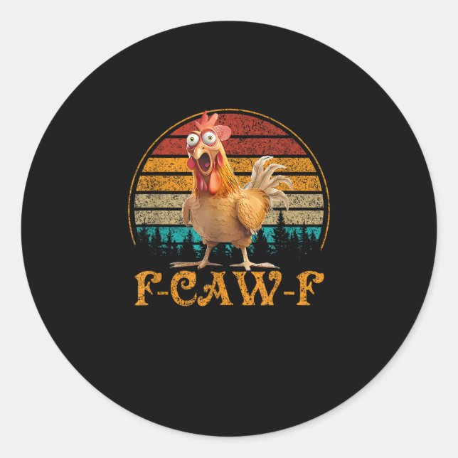 F-Caw-F Funny Quote Chicken Meme F-Caw-F Classic Round Sticker (Front)