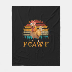 F-Caw-F Funny Quote Chicken Meme F-Caw-F Fleece Blanket