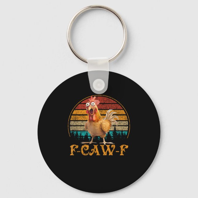 F-Caw-F Funny Quote Chicken Meme F-Caw-F Key Ring (Front)