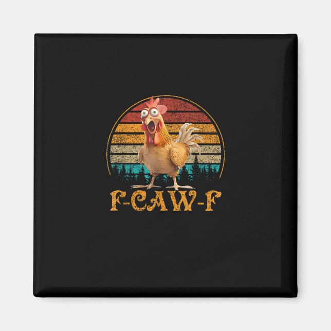 F-Caw-F Funny Quote Chicken Meme F-Caw-F Magnet (Front)