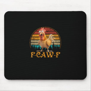 F-Caw-F Funny Quote Chicken Meme F-Caw-F Mouse Mat