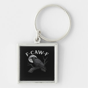 F-Caw-F Funny Quote Key Ring