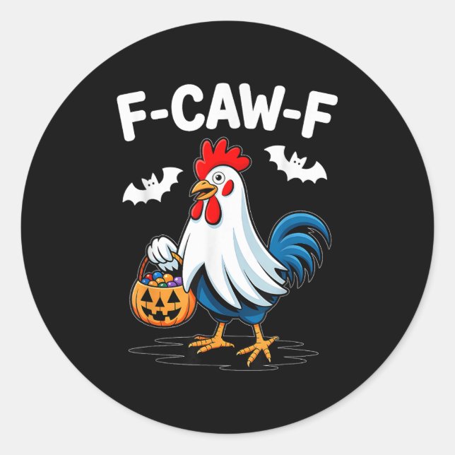 F-caw-f Funny Quote Rooster Meme Chicken Ghost Hal Classic Round Sticker (Front)