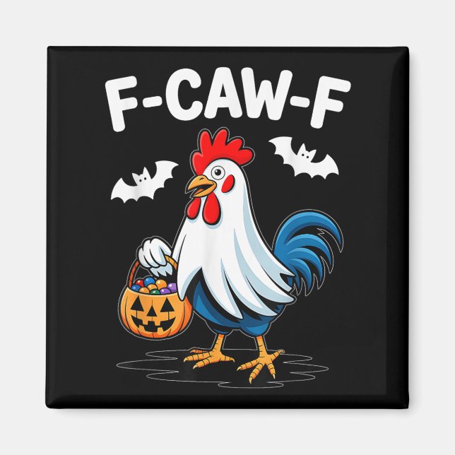 F-caw-f Funny Quote Rooster Meme Chicken Ghost Hal Magnet (Front)