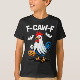 F-caw-f Funny Quote Rooster Meme Chicken Ghost Hal T-Shirt
