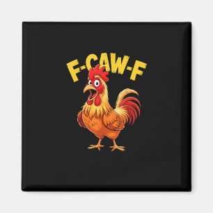 F Caw F Funny Quote Rooster Meme Lover Design Magnet
