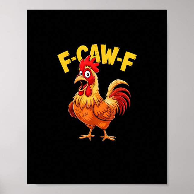 F Caw F Funny Quote Rooster Meme Lover Design Poster (Front)