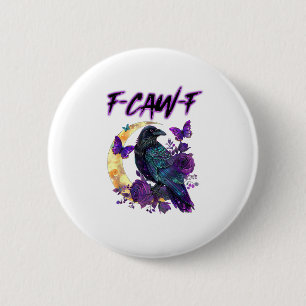 F-Caw-F Funny Raven Crow Spooky Season Halloween C 6 Cm Round Badge