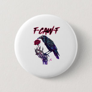 F-Caw-F Funny Raven Crow Spooky Season Halloween R 6 Cm Round Badge