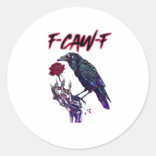 F-Caw-F Funny Raven Crow Spooky Season Halloween R Classic Round Sticker