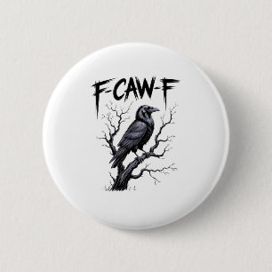 F-Caw-F Funny Raven Crow Spooky Season Halloween V 6 Cm Round Badge
