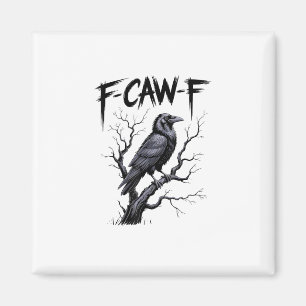 F-Caw-F Funny Raven Crow Spooky Season Halloween V Magnet