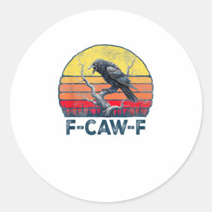 F-Caw-F Funny Raven Crow Vintage Gothic Bird Pun M Classic Round Sticker