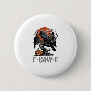 F-Caw-F Funny Raven Gothic Crow Bird Halloween Tre 6 Cm Round Badge