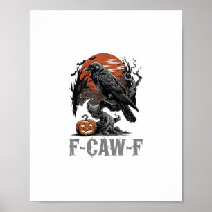 F-Caw-F Funny Raven Gothic Crow Bird Halloween Tre Poster