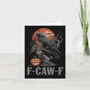 F-caw-f Funny Raven Gothic Crow Black Bird Hallowe Card