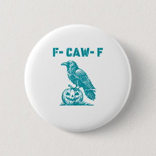 F-Caw-F Funny Raven Gothic Crow Retro Classic 6 Cm Round Badge