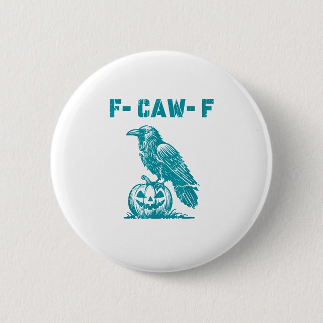 F-Caw-F Funny Raven Gothic Crow Retro Classic 6 Cm Round Badge (Front)