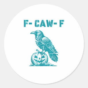 F-Caw-F Funny Raven Gothic Crow Retro Classic Classic Round Sticker