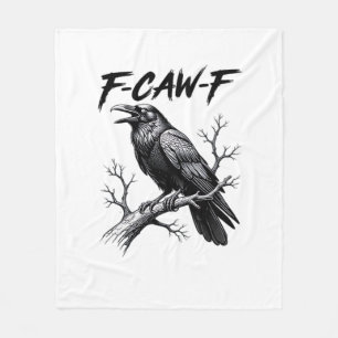 F-Caw-F Funny Raven Pun F-Caw-F Creative Graphic Fleece Blanket