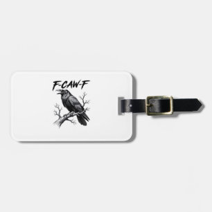F-Caw-F Funny Raven Pun F-Caw-F Creative Graphic Luggage Tag