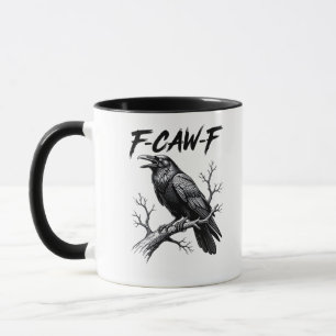 F-Caw-F Funny Raven Pun F-Caw-F Creative Graphic Mug