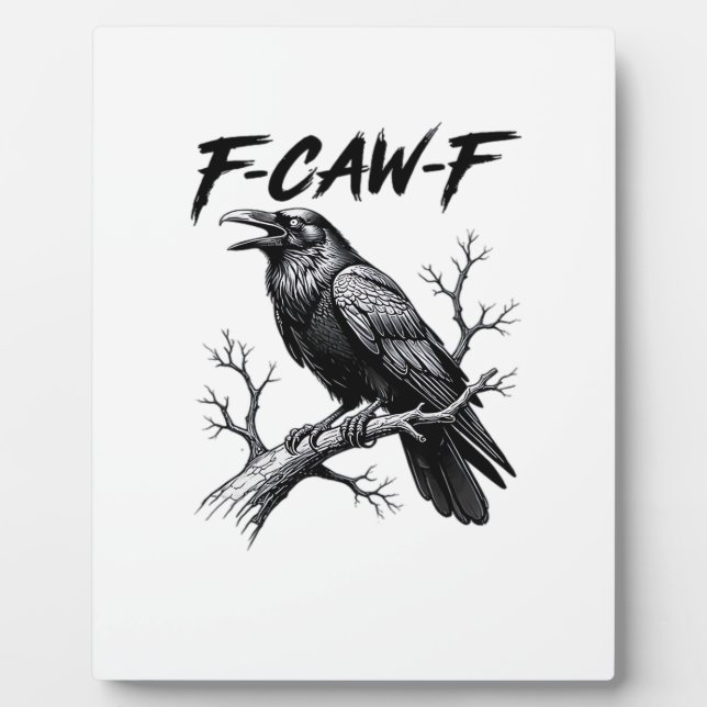 F-Caw-F Funny Raven Pun F-Caw-F Creative Graphic Plaque (Front)