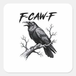 F-Caw-F Funny Raven Pun F-Caw-F Creative Graphic Square Sticker