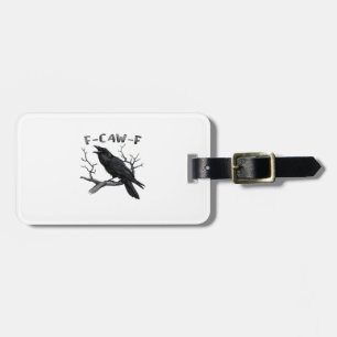 F-Caw-F Funny Raven Pun Gothic Crow Humor Vintage Luggage Tag